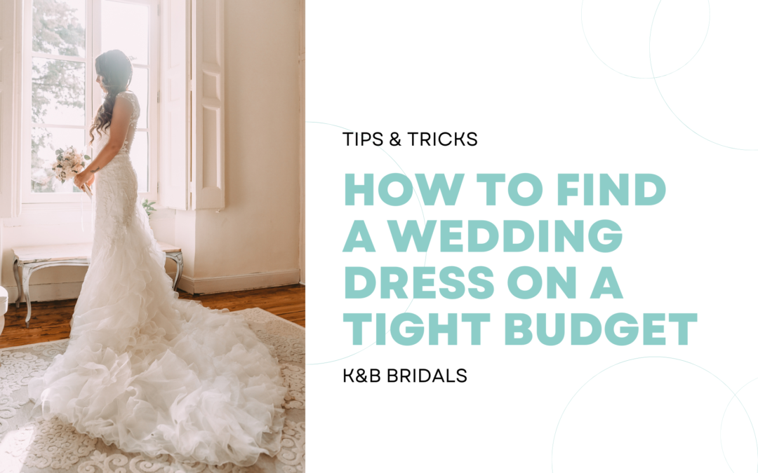 How to Find Your Wedding Dress On A Tight Budget