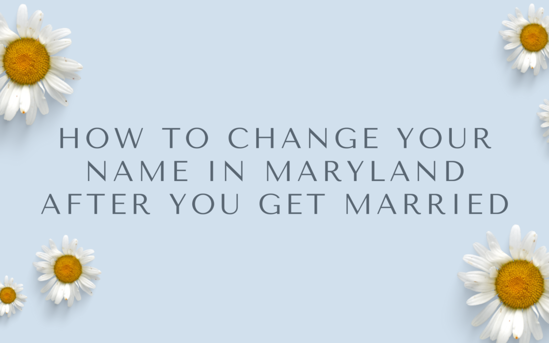 How to Change Your Last Name in Maryland After Getting Married