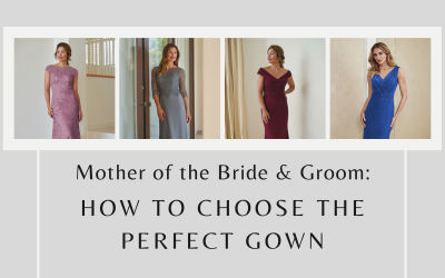 Mother of the Bride & Groom: How to Choose the Perfect Gown